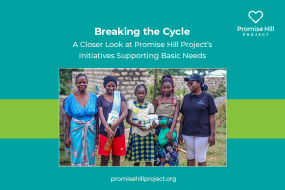 Breaking the Cycle: A Closer Look at Promise Hill Project’s Initiatives Supporting Basic Needs