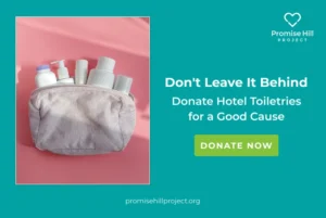 Collection of unopened hotel toiletries donated to support Promise Hill Project personal care program