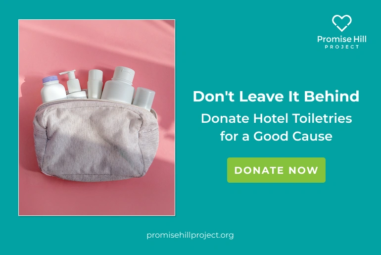 Collection of unopened hotel toiletries donated to support Promise Hill Project personal care program