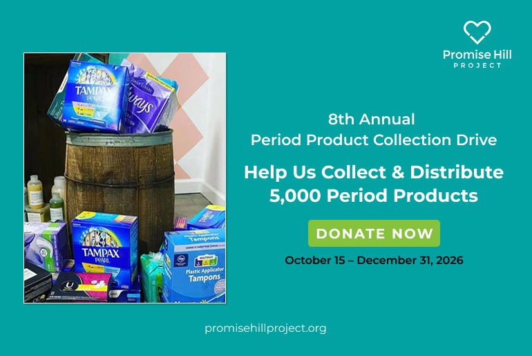 Promise Hill Project 8th Annual Period Product Collection Drive 2026